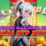 KOMSLOT: PANDUAN MAHJONG WAYS PAKAI RTP SUPER – MENGUASAI DATA UNTUK MENGUNCI KEMENANGAN!