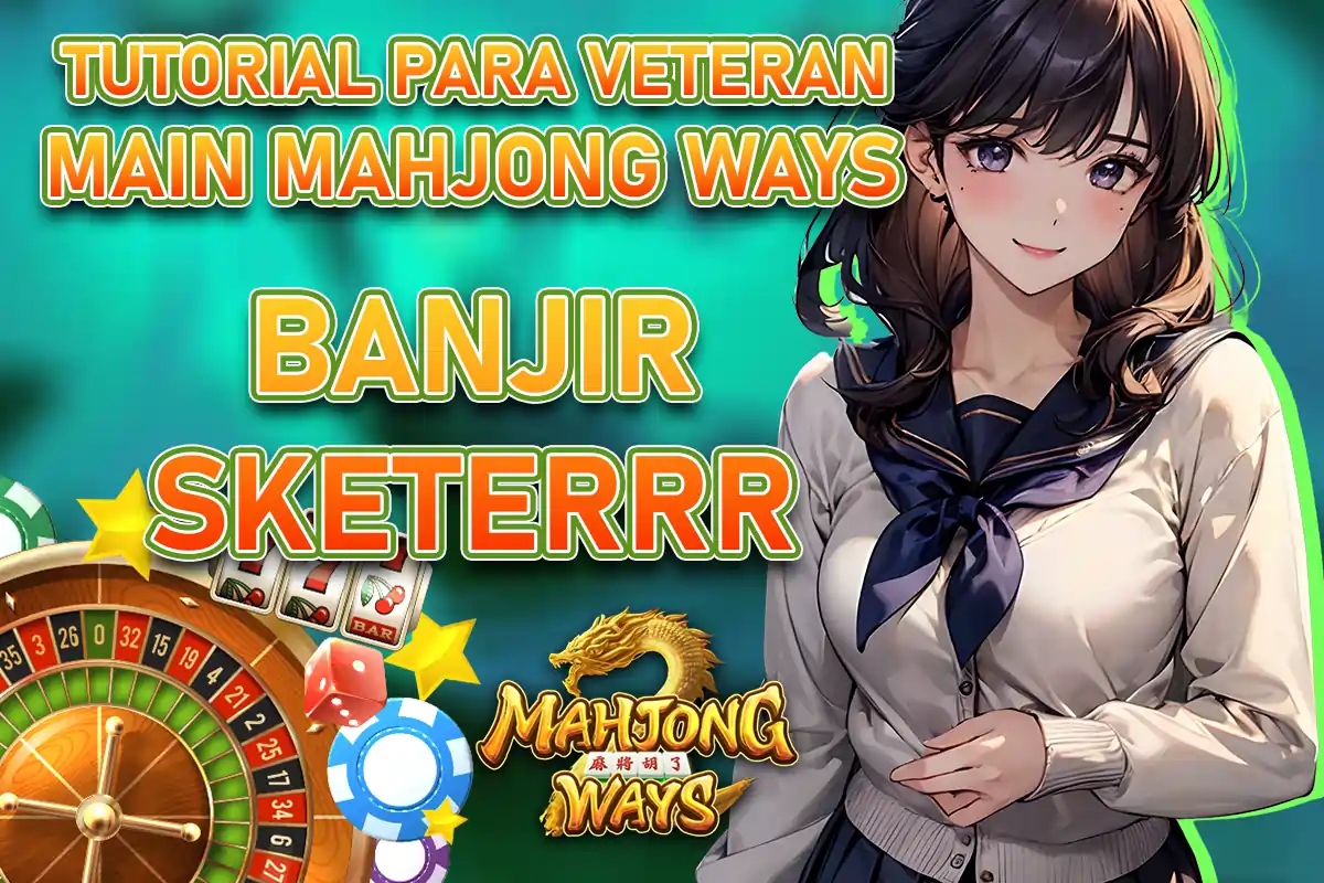 ACC4D: Tutorial Para Veteran Main Mahjong Ways – Menguasai Pola Gacor Abadi